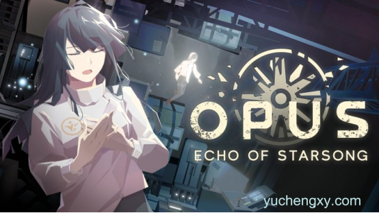 OPUS：龙脉常歌 OPUS: Echo of Starsong iPad/iOS苹果手机游戏下载