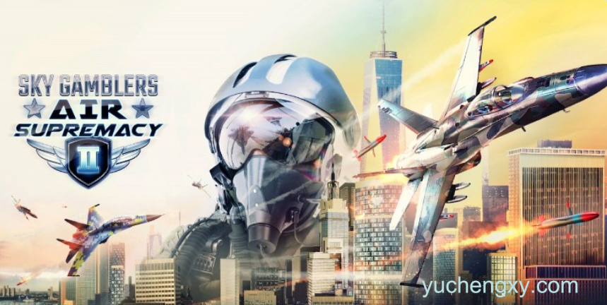 搏击长空：制空霸权 2 Sky Gamblers - Air Supremacy 2