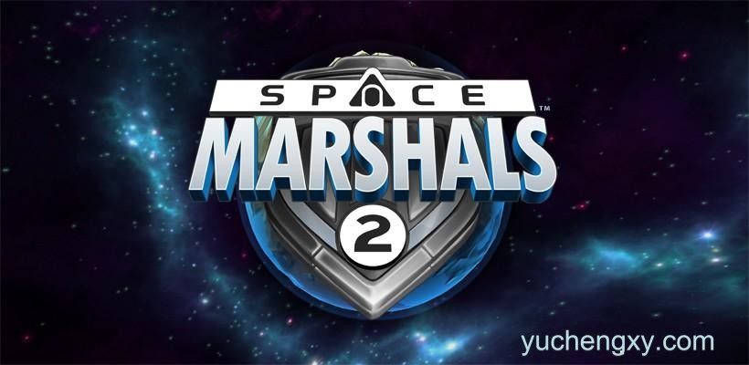 DLC内购完整版-太空刑警2 Space Marshals 2